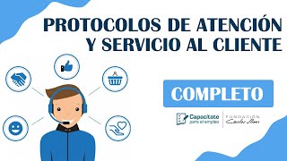 PROTOCOLOS DE ATENCIÓN Y SERVICIO AL CLIENTE  CURSO COMPLETO [upl. by Roddie]