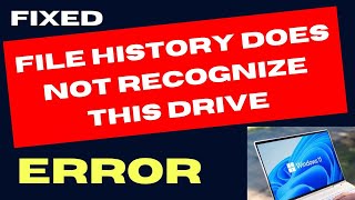 File History Does Not Recognize This Drive Error on Windows 11 Fixed [upl. by Rhines]