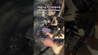 Making A Cooking Griddle From Steel For Camping [upl. by Mert]