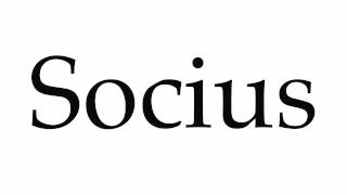 How to Pronounce Socius [upl. by Nolyaj]