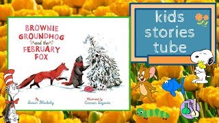 Brownie Groundhog and the February Fox  English Childrens Books  Bedtime Stories  Books for Kids [upl. by Dirgis]