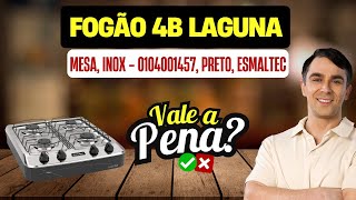 Análise Detalhada O Fogão De Mesa 4 Bocas Laguna Esmaltec Vale Apena [upl. by Ainekahs866]