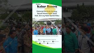 Datangi Pemkab Serang Buruh Minta UMK 2025 Kabupaten Serang Naik Rp468 Ribu [upl. by Harwill]