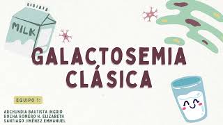 Galactosemia Clásica  ESM [upl. by Reginald]