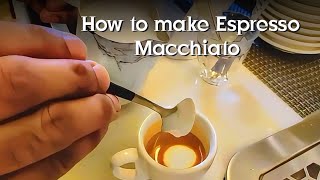 How to make espresso MacchiatoThe best espresso macchiato [upl. by Mellicent228]