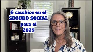 6 CAMBIOS EN EL SEGURO SOCIAL 2025 [upl. by Eet]