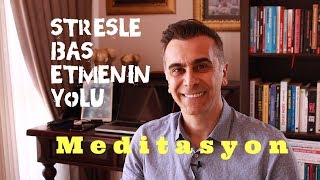 Stresle Baş Etmenin En Etkili Yolu  Meditasyon Nasıl Yapılır [upl. by Illa260]