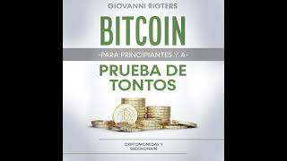 Bitcoin Para Principiantes Y A Prueba De Tontos Criptomonedas Y Blockchain  Audiolibro En Español [upl. by Norrag]