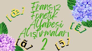 Fransız Fonetik Alfabesi Alıştırmaları 2 📝 [upl. by Gautea]