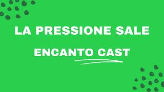 La Pressione Sale  Karaoke  Encanto Cast [upl. by Joelynn]