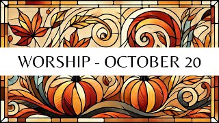 Worship  October 20 [upl. by Ahsilrac]