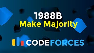 1988B  Make Majority  Codeforces Round 958 Div 2  Codeatic [upl. by Hareema]