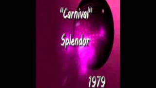 Splendor  Carnival 1979 disco [upl. by Analad]