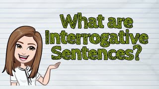 ENGLISH What are Interrogative Sentences  iQuestionPH [upl. by Beverly687]