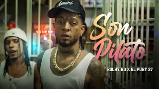 Rochy RD  SON PILATO 🎭  Ft El Pury 37 [upl. by Aneej]