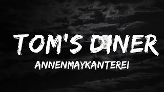 AnnenMayKantereit x Giant Rooks  Toms Diner Lyrics [upl. by Nivalc301]