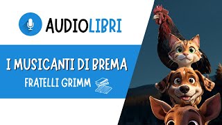 AUDIOLIBRI 🔊 I MUSICANTI DI BREMA 📖 FRATELLI GRIMM [upl. by Johns946]