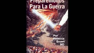 02 Pactos con Dios  Preparémonos para la guerra  Rebecca Brown [upl. by Dorrehs]