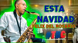 ESTA NAVIDAD  FELIX DEL ROSARIO  quotTBCquot El TBT Musical de Cima 100 Digital [upl. by Akessej]