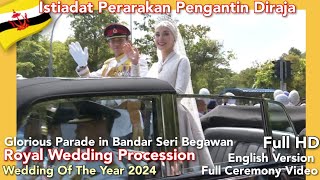 Royal WEDDING PROCESSION Pengantin Diraja di arak mengelilingi Bandar Seri Begawan FULL HD 14124 [upl. by Doug825]