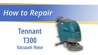 Easy Vacuum Hose Replacement for Your Tennant T300 Auto Scrubber [upl. by Legnaros]