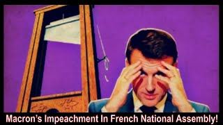 Macron’s Impeachment In French National Assembly [upl. by Annoek173]