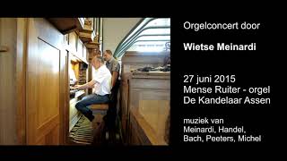 Orgelconcert Wietse Meinardi  Kandelaar Assen 2015 [upl. by Hogle]