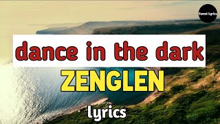 Dance in the dark  zenglen official video lyrics [upl. by Tallou997]