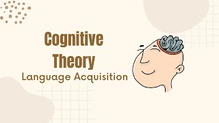 Cognitive Theory of Language Acqusition and Learning [upl. by Dnarb]