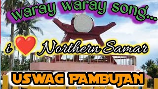 USWAG PAMBUJANWARAY SONG [upl. by Raina]