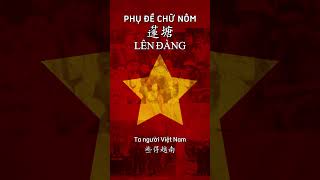 Phụ đề chữ Nôm LÊN ĐÀNG 𨖲塘 1944  Hợp ca ĐTNVN nhacdo hannom nhaccachmang [upl. by Jay91]