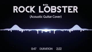 B52s  Rock Lobster Acoustic Guitar Cover also known from Family Guy [upl. by Salkcin814]