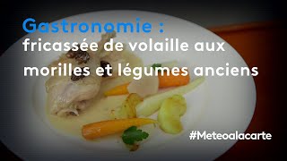 Gastronomie  fricassée de volaille aux morilles et légumes anciens  Météo à la carte [upl. by Allesiram]