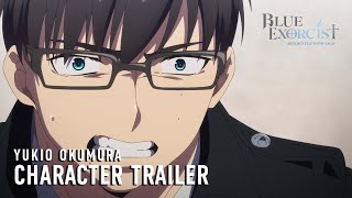 Blue Exorcist Beyond the Snow Saga  YUKIO OKUMURA CHARACTER TRAILER [upl. by Dulcy960]