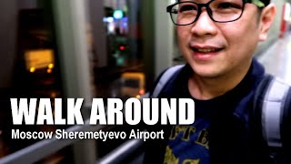 AIRPORT WALK AROUND  Moscow Sheremetyevo Airport Terminals [upl. by Dud]