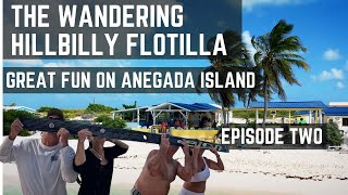 ANEGADA ISLAND  WANDERING HILLBILLY FLOTILLA  EPISODE TWO [upl. by Nollahp483]