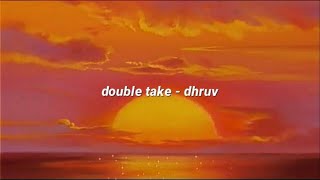 double take  dhruv lyrics [upl. by Emia]