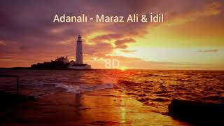 Adanalı  Maraz Ali amp İdil Şarkısı 8D AUDIO [upl. by Bred495]