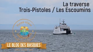 Le Blog des Basques  La traverse TroisPistoles  Les Escoumins [upl. by Colin]