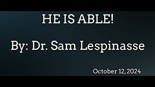 HE IS ABLE  By Dr Sam Lespinasse [upl. by Llemhar]