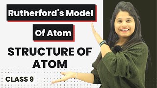 Rutherfords Model of Atom  Chapter 4  Structure Of Atom  Class 9 Science [upl. by Griffis]