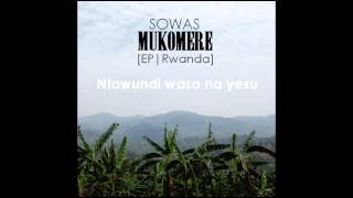 SOWAS  Ntwawundi wasa na yesu Rwanda [upl. by Favian646]