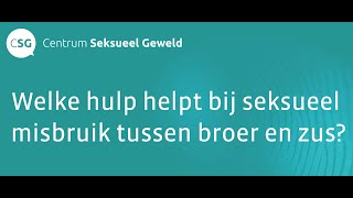 Welke hulp helpt bij seksueel misbruik tussen broer en zus [upl. by Elleval933]