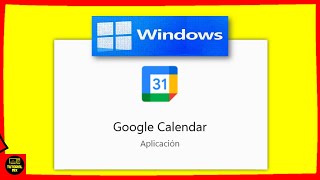 Como instalar la aplicación Google Calendar en WINDOWS PC 🖥💻 [upl. by Ydnamron]