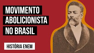 MOVIMENTO ABOLICIONISTA BRASILEIRO  Resumo de História para o Enem [upl. by Carmelita]