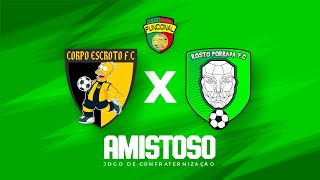 🏆CORPO ESCROTO FC X ROSTO PORRADA FC  AMISTOSO 🏆 [upl. by Chiarra798]