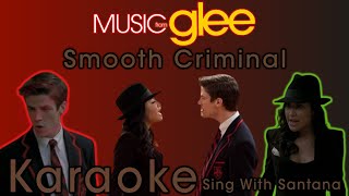 Smooth Criminal  Glee Karaoke Version Sing With Santana [upl. by Ardith]