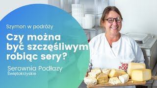 Czy można być szczęśliwym robiąc sery Serownia Podłazy  Świętokrzyskie [upl. by Der633]