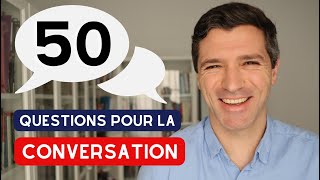 50 QUESTIONS pour la conversation en français  En 20 min [upl. by Leehar389]