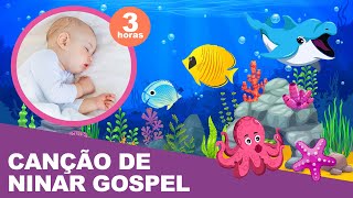 3 Horas de Canção de Ninar Gospel  Lugar Secreto INFALÍVEL PARA O BEBÊ DORMIR TRANQUILO [upl. by Navnod]